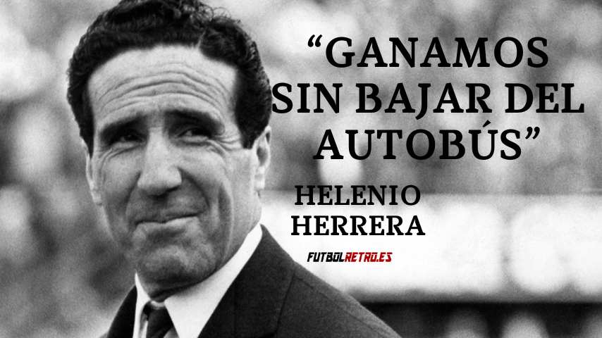 Mejore entrenador de los años 60. Helenio Herrera frases 